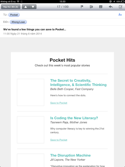 Pocket là ứng dụng lưu lại các bài đọc, và họ biết tôi lưu cái gì và gửi cho tôi những nội dung tương tự. :D 